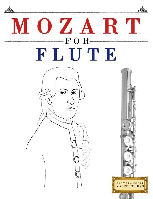 Mozart for Flute: 10 Easy Themes for Flute Beginner Book - Paperback