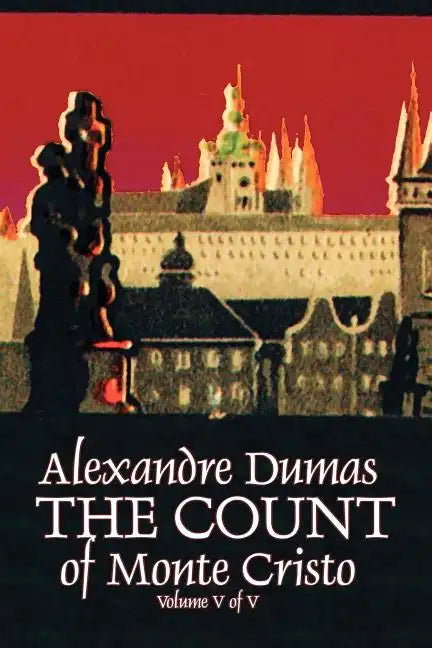 The Count of Monte Cristo, Volume V (of V) by Alexandre Dumas, Fiction, Classics, Action & Adventure, War & Military - Paperback