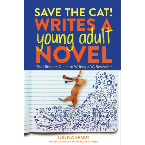 Save the Cat! Writes a Young Adult Novel: The Ultimate Guide to Writing a YA Bestseller - Paperback