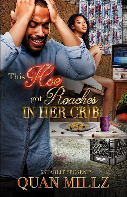 This Hoe Got Roaches In Her Crib: An Urban Satire - Paperback