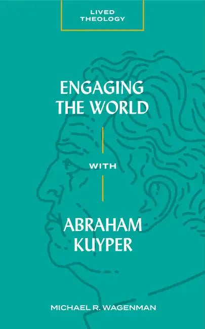 Engaging the World with Abraham Kuyper - Paperback