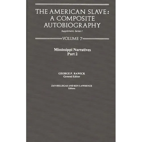 The American Slave: Mississippi Narratives Part 2, Supp. Ser. 1. Vol7 - Hardcover