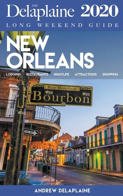 New Orleans - The Delaplaine 2020 Long Weekend Guide - Paperback