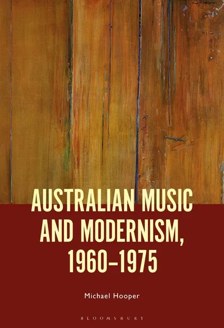 Australian Music and Modernism, 1960-1975 - Paperback