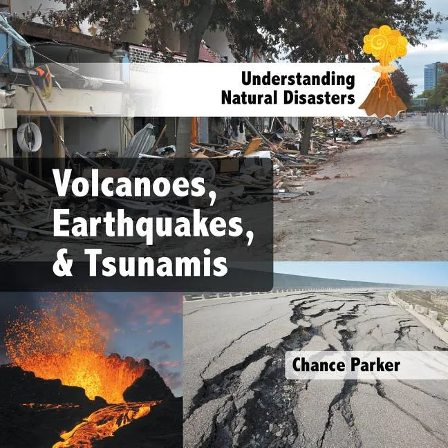 Volcanoes, Earthquakes, & Tsunamis - Paperback