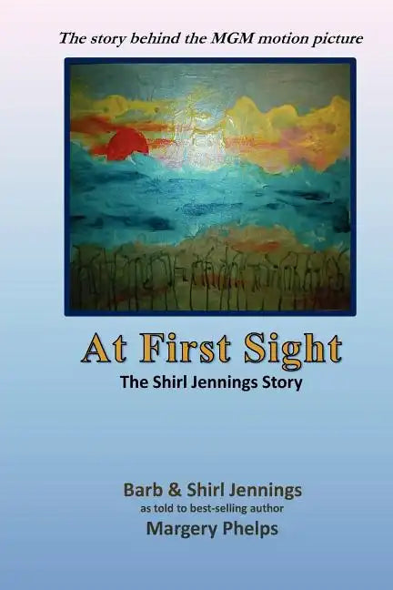 At First Sight, the Shirl Jennings story: the story behind the MGM motion picture - Paperback