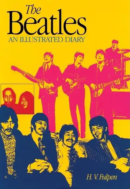 The Beatles: An Illustrated Diary Third Edition - Paperback