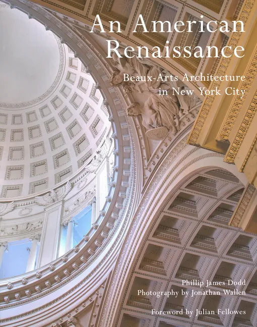 An American Renaissance: Beaux-Arts Architecture in New York City - Hardcover