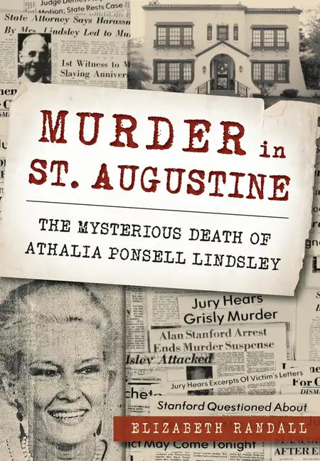 Murder in St. Augustine: The Mysterious Death of Athalia Ponsell Lindsley - Paperback