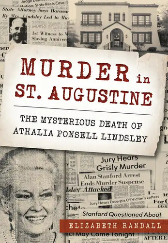 Murder in St. Augustine: The Mysterious Death of Athalia Ponsell Lindsley - Paperback