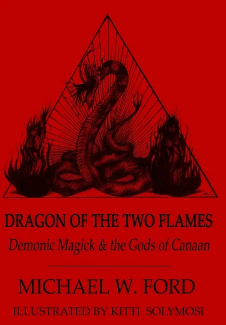Dragon of the Two Flames - Demonic Magick & the Gods of Canaan - Hardcover