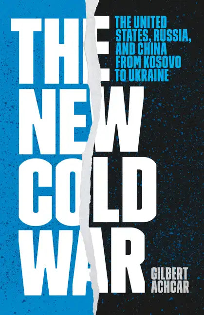The New Cold War: The United States, Russia, and China from Kosovo to Ukraine - Paperback