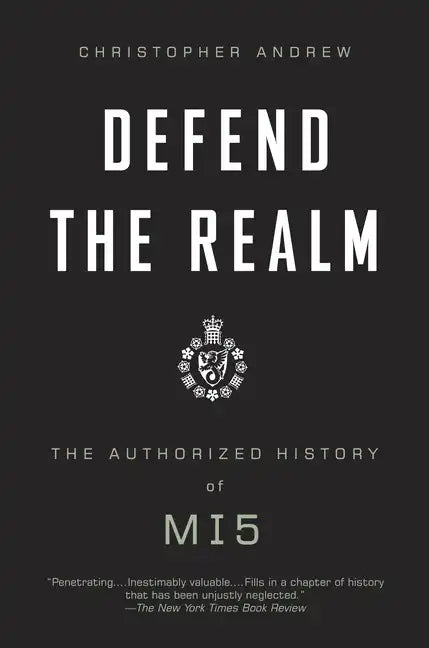 Defend the Realm: The Authorized History of MI5 - Paperback