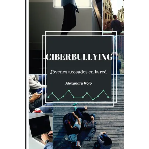 Ciberbullying: Jóvenes acosados en la red - Paperback