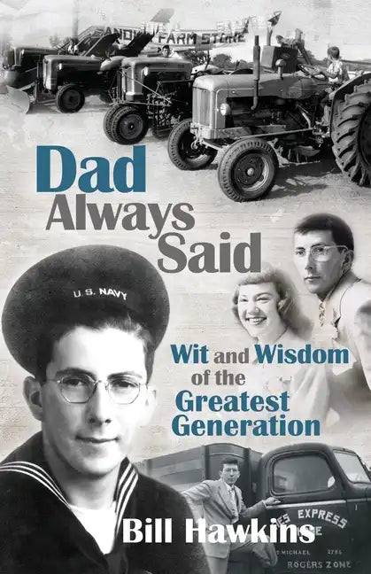 Dad Always Said: Wit and Wisdom of the Greatest Generation - Paperback