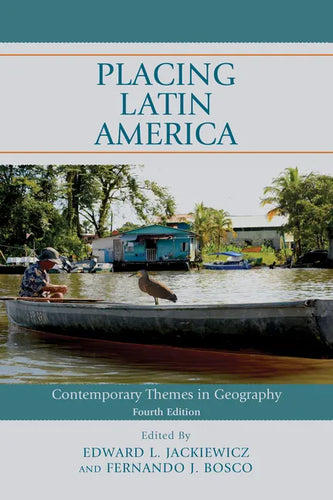 Placing Latin America: Contemporary Themes in Geography - Paperback