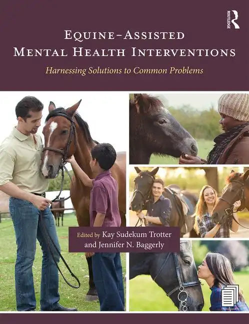 Equine-Assisted Mental Health Interventions: Harnessing Solutions to Common Problems - Paperback