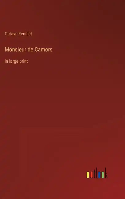 Monsieur de Camors: in large print - Hardcover