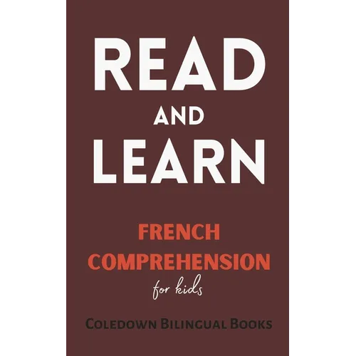 Read and Learn: French Comprehension for Kids - Paperback