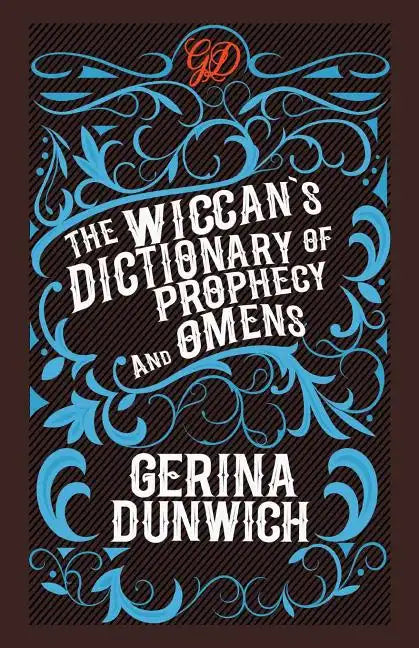 The Wiccan's Dictionary of Prophecy and Omens - Paperback