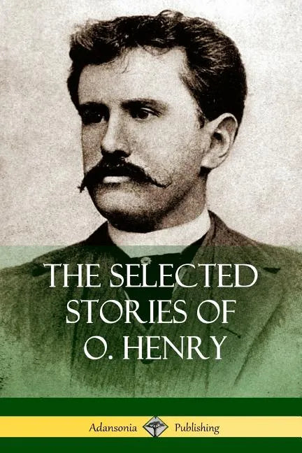The Selected Stories of O. Henry - Paperback
