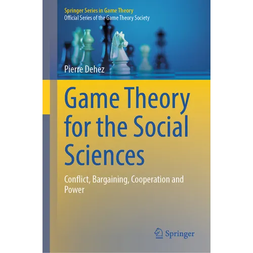 Game Theory for the Social Sciences: Conflict, Bargaining, Cooperation and Power - Hardcover