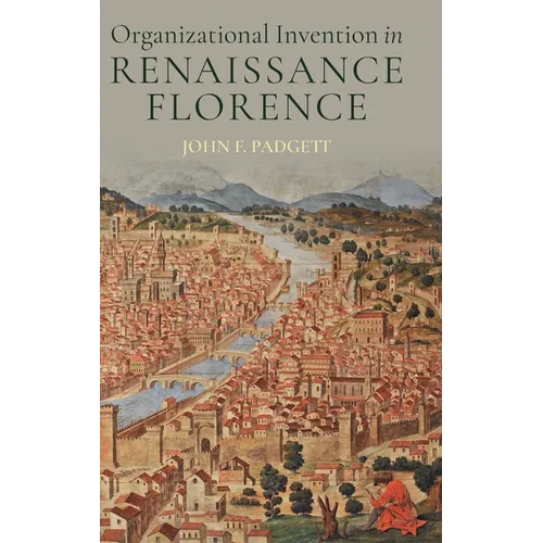 Organizational Invention in Renaissance Florence - Hardcover