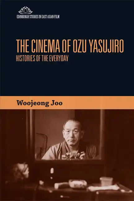 The Cinema of Ozu Yasujiro: Histories of the Everyday - Paperback