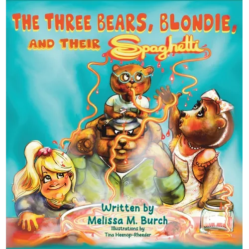 The Three Bears, Blondie and Their Spaghetti - Hardcover