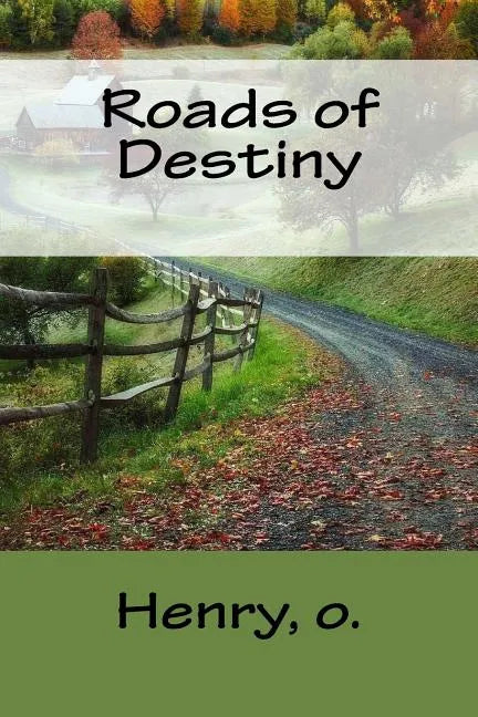 Roads of Destiny - Paperback
