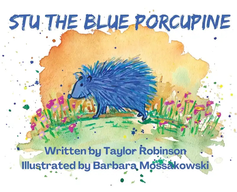 Stu the Blue Porcupine - Hardcover