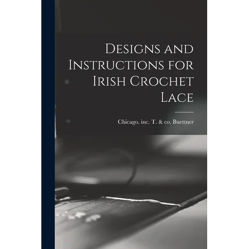 Designs and Instructions for Irish Crochet Lace - Paperback