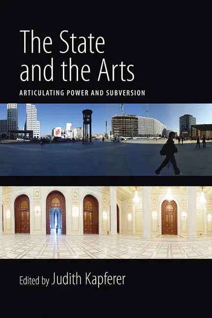 The State and the Arts: Articulating Power and Subversion - Paperback