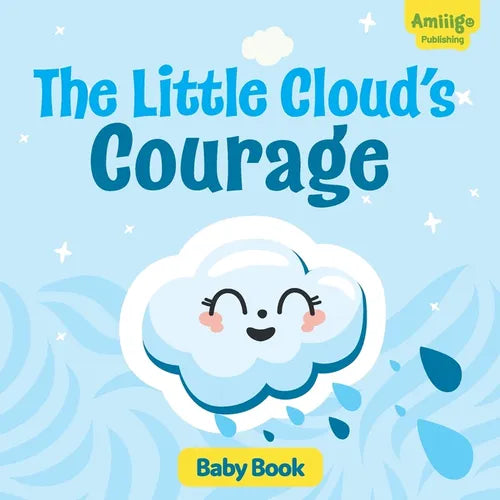 The Little Cloud's Courage Baby Books 12-18 months: Discover an inspiring story about courage and self-acceptance! - Paperback