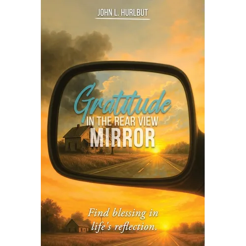 Gratitude in the Rear View Mirror - Paperback