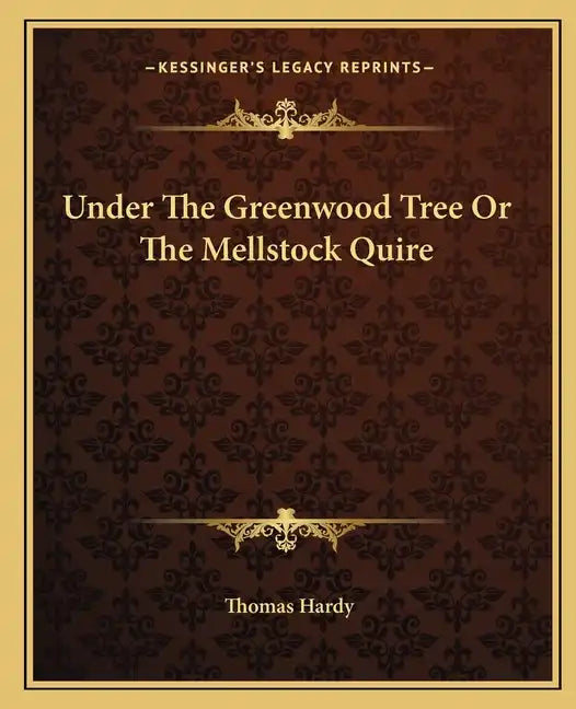 Under the Greenwood Tree or the Mellstock Quire - Paperback