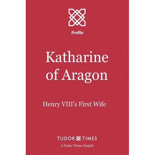 Katharine of Aragon: Henry VIII's First Wife - Paperback