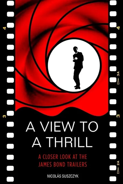 A View To A Thrill: A Closer Look At The James Bond Trailers - Paperback