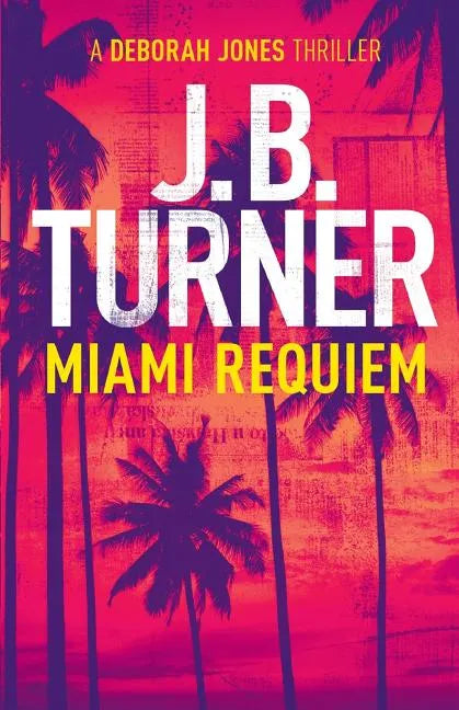 Miami Requiem: A Deborah Jones Crime Thriller - Paperback