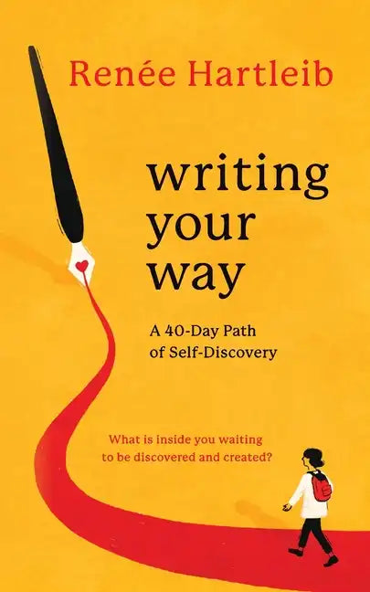 Writing Your Way: A 40-Day Path of Self-Discovery - Paperback