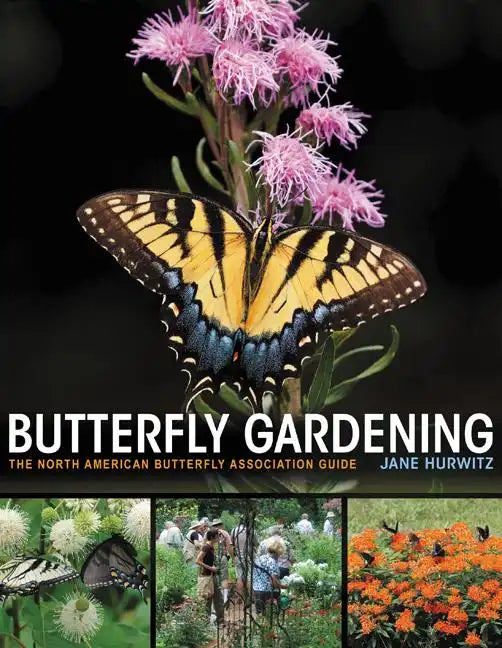 Butterfly Gardening: The North American Butterfly Association Guide - Paperback