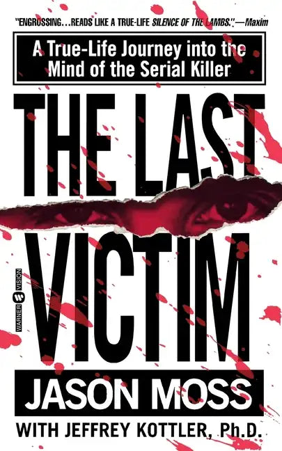 The Last Victim: A True-Life Journey Into the Mind of the Serial Killer - Paperback