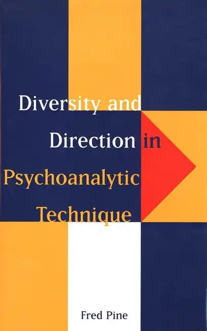 Diversity and Direction in Psychoanalytic Technique - Hardcover