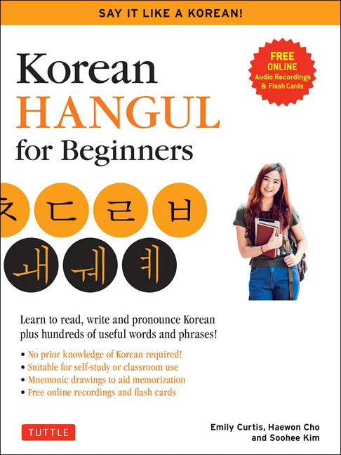 Korean Hangul for Beginners: Say It Like a Korean: Learn to Read, Write and Pronounce Korean - Plus Hundreds of Useful Words and Phrases! (Free Downlo - Paperback