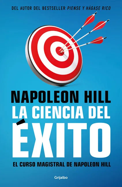 La Ciencia del Éxito/ Napoleon Hill's Master Course. the Original Science of Success - Paperback