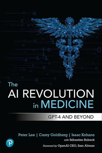 The AI Revolution in Medicine: Gpt-4 and Beyond - Paperback