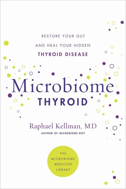 Microbiome Thyroid: Restore Your Gut and Heal Your Hidden Thyroid Disease - Paperback