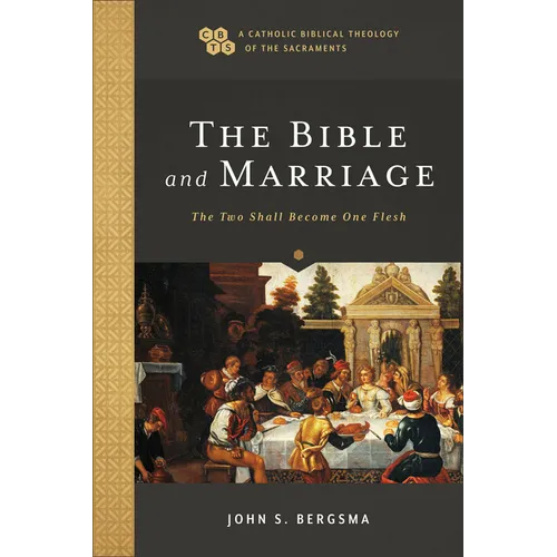 The Bible and Marriage: The Two Shall Become One Flesh - Paperback