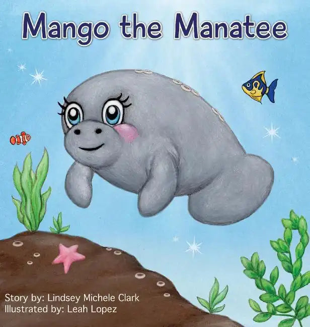 Mango the Manatee - Hardcover