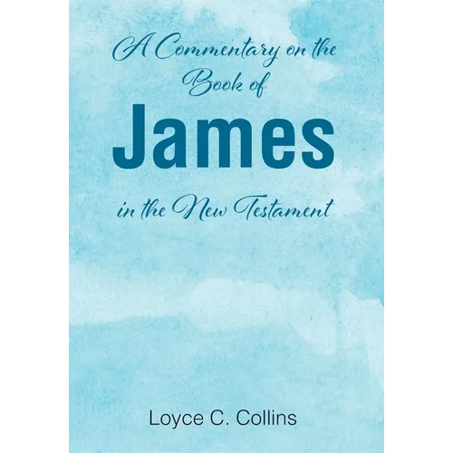 A Commentary on the Book of James in the New Testament - Hardcover